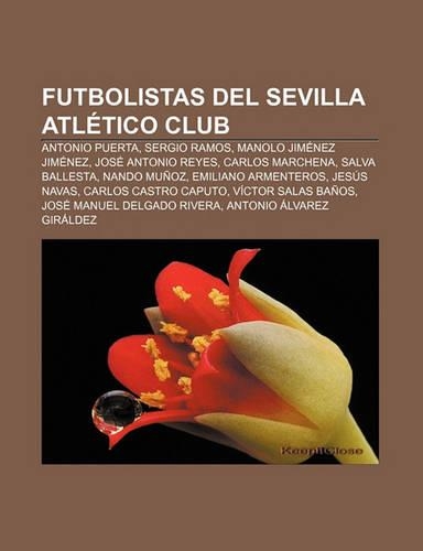 Futbolistas del Sevilla Atletico Club: Antonio Puerta, Sergio Ramos, Manolo Jimenez Jimenez, Jose Antonio Reyes, Carlos Marchena(Spanish)