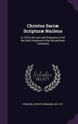 Christus Sacræ Scripturæ Nucleus