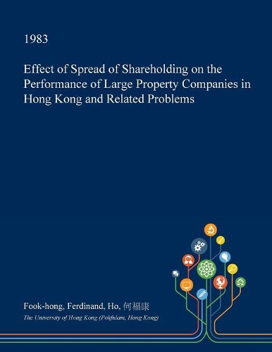 Effect of Spread of Shareholding on the Performance of Large Property Companies in Hong Kong and Related Problems
