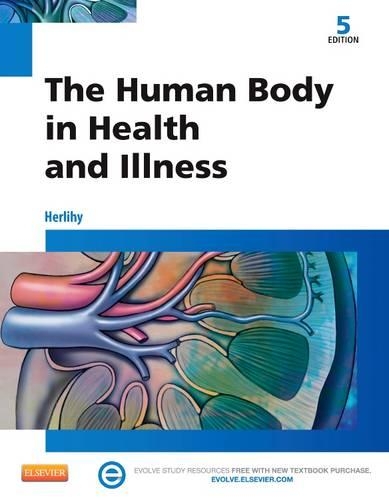 The Human Body in Health and Illness - E-Book