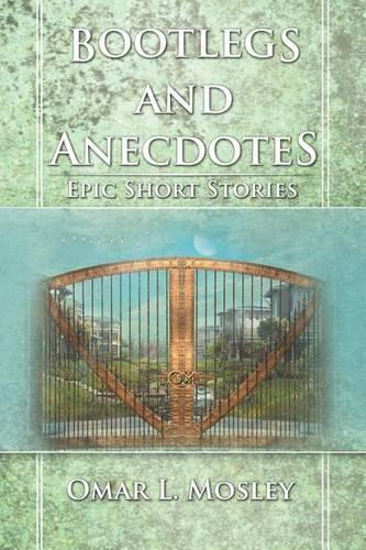 Bootlegs and Anecdotes: Epic Short Stories(English)