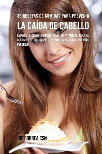 38 Recetas De Comidas Para Prevenir La Caída De Cabello