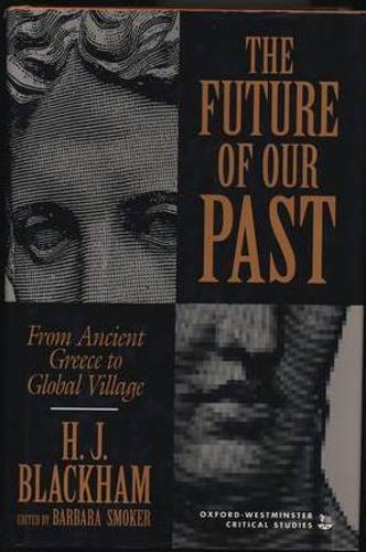 Future of Our Past: (Oxford-Westminster Critical Studies)