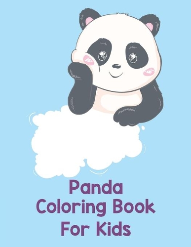 Panda Coloring Book For Kids: Fun Cute And Stress Relieving Panda Coloring Book Gift For Kids