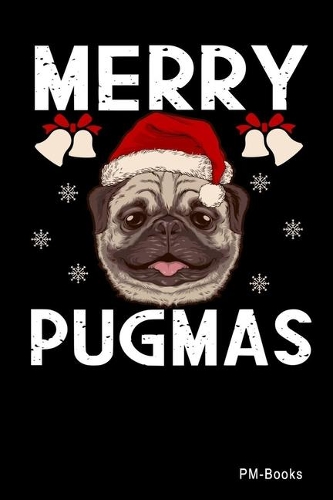 Merry Pugmas: Blanko A5 Notizbuch oder Heft für Schüler, Studenten und Erwachsene(Sprüche Und Lustiges)