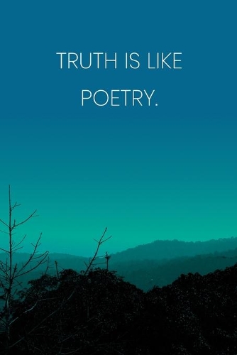 Inspirational Quote Notebook - 'Truth Is Like Poetry.' - Inspirational Journal to Write in - Inspirational Quote Diary