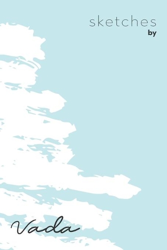 Sketches By Vada: Personalized Teal Doodle Sketchbook (6 x 9 inch) with 110 blank dot grid pages inside - Perfect gift for artistic and creative people