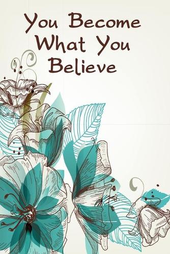 You Become What You Believe