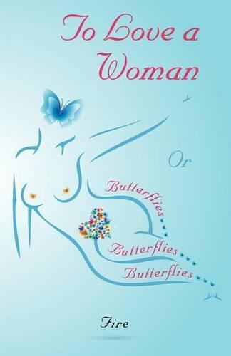 To Love A Woman or Butterflies, butterflies, butterflies...