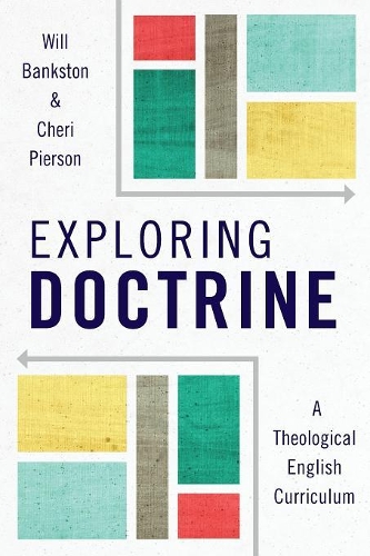 Exploring Doctrine: A Theological English Curriculum