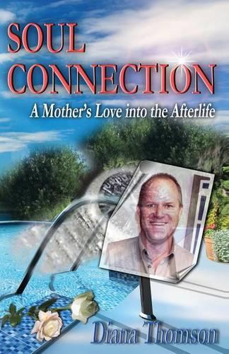 Soul connection: A mother's love into the afterlife(English)