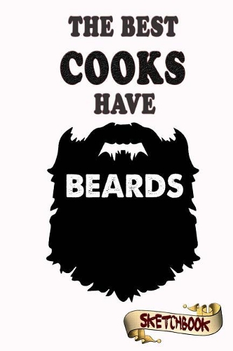 The best Cooks have beards Sketchbook