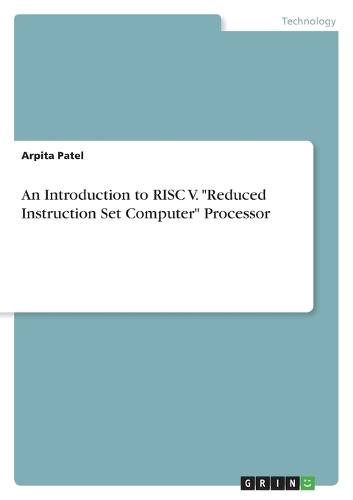 Introduction to RISC V. "Reduced Instruction Set Computer" Processor