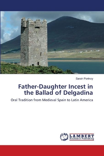 Father-Daughter Incest in the Ballad of Delgadina: (English)
