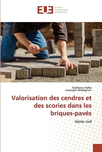 Valorisation des cendres et des scories dans les briques-pavés