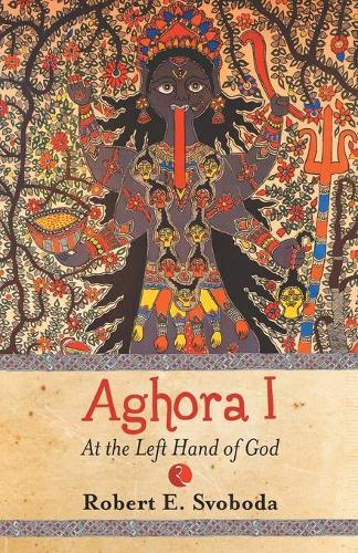 Aghora 1: At the Left Hand of God