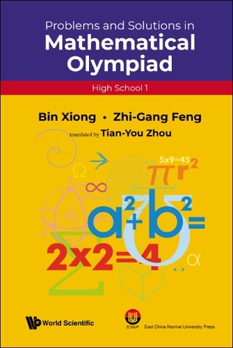 Problems And Solutions In Mathematical Olympiad (High School 1): (18 Mathematical Olympiad Series)