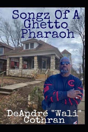 Songz Of A Ghetto Pharaoh