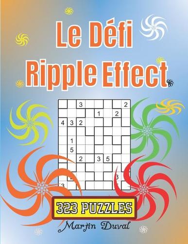 Le Défi Ripple Effect: 323 jeux de logique stimulants de taille et niveau de difficulté variés.