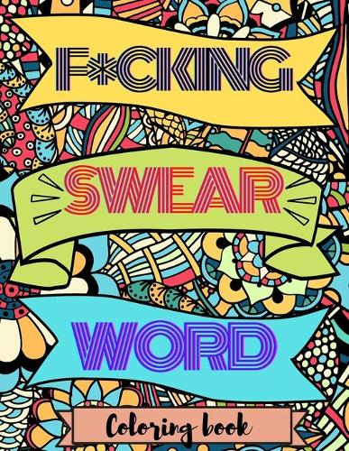F*cking Swear Word Coloring Book