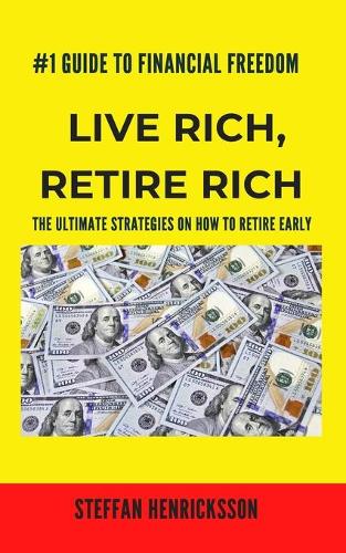 Live Rich, Retire Rich: A Guide to Cash Flow Strategies and Retirement Planning