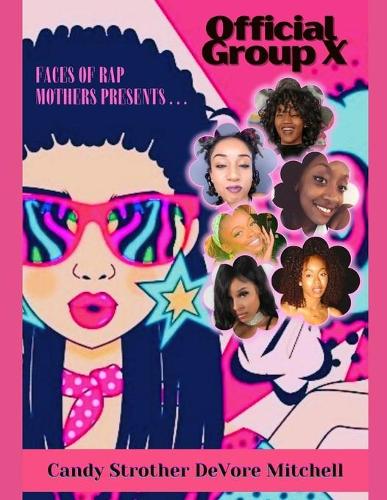 Faces of Rap Mothers Presents . . .