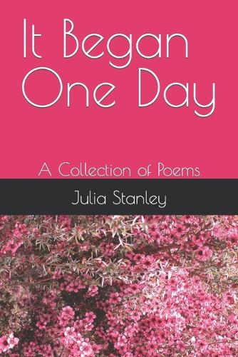 It Began One Day: A Collection of Poems(1 It Began One Day)
