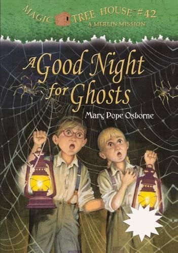 A Good Night for Ghosts: (42 Magic Tree House)