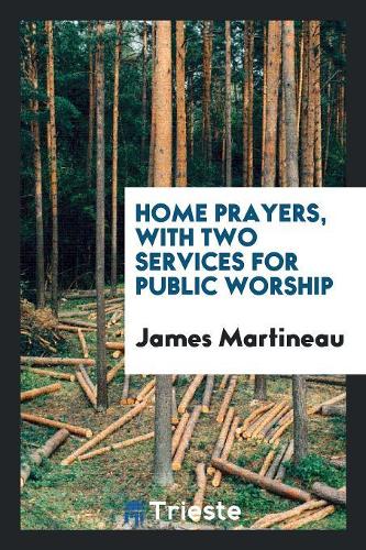 HOME PRAYERS, WITH TWO SERVICES FOR PUBL