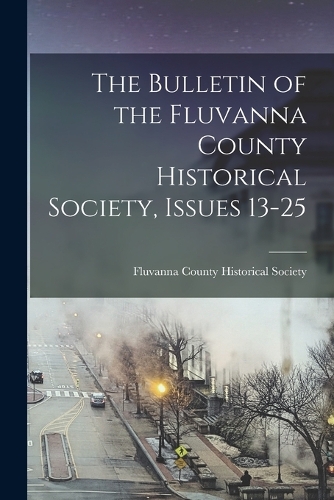 The Bulletin of the Fluvanna County Historical Society, Issues 13-25