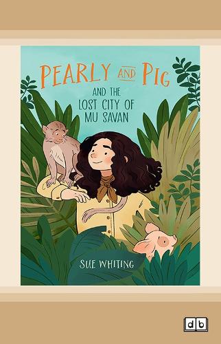 Pearly and Pig and the Lost City of Mu Savan