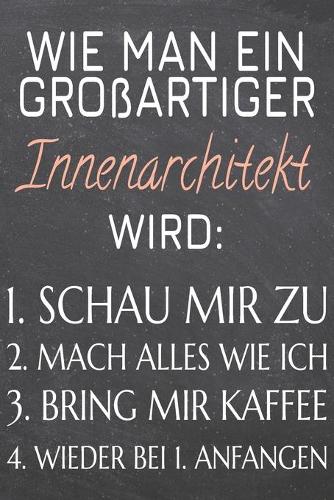 Wie man ein großartiger Innenarchitekt wird