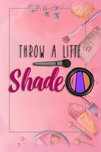 Throw a Little Shade