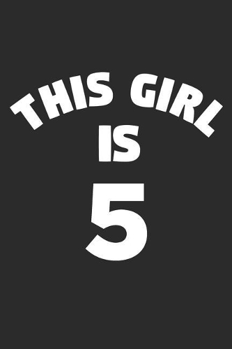 This Girl Is 5