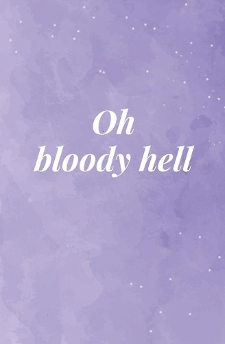 Oh Bloody Hell
