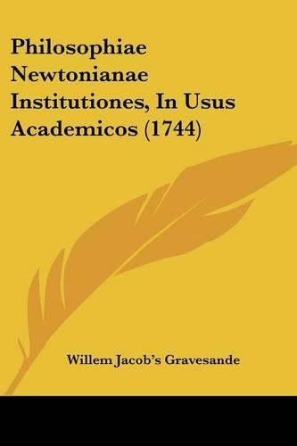 Philosophiae Newtonianae Institutiones, In Usus Academicos (1744)