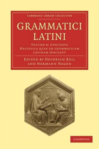 Grammatici Latini: (Volume 7 Grammatici Latini 8 Volume Paperback Set)