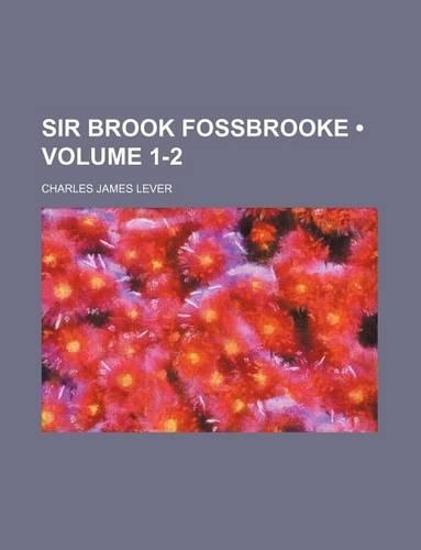 Sir Brook Fossbrooke (Volume 1-2)