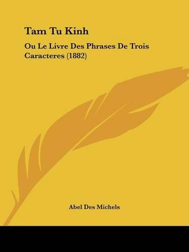 Tam Tu Kinh: Ou Le Livre Des Phrases De Trois Caracteres (1882)(French)
