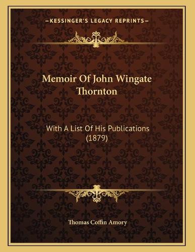 Memoir Of John Wingate Thornton