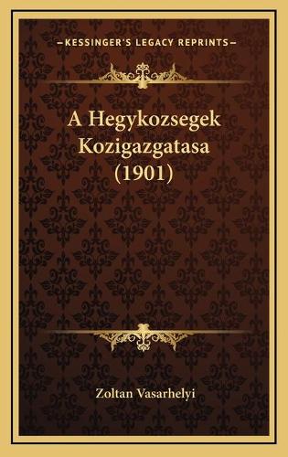 A Hegykozsegek Kozigazgatasa (1901)