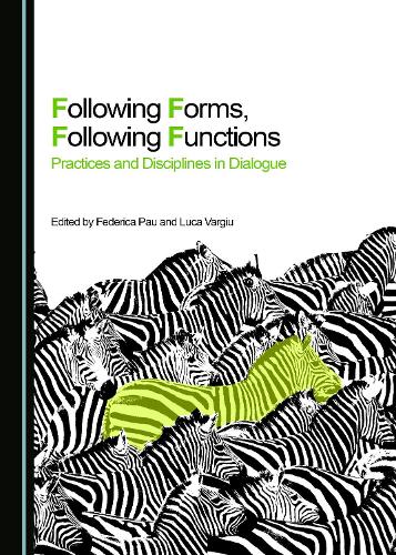 Following Forms, Following Functions: Practices and Disciplines in Dialogue