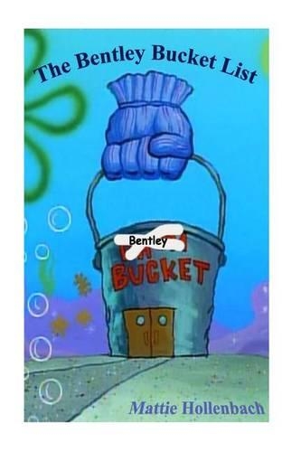 Bentley Bucket List: The Buckets of Bentley(English)