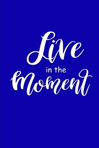 2020 Weekly Planner Motivational Live in the Moment 134 Pages