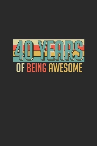 40 Years Of Being Awesome