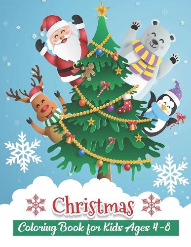 Christmas coloring book for kids ages 4-8: A Cute Coloring Book with Fun, Easy, and Relaxing Designs For kids of all ages!
