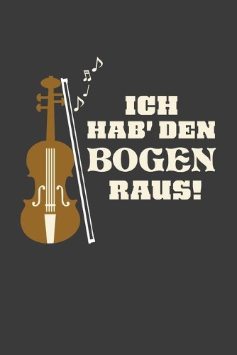 Ich hab' den Bogen raus!: Linierter DinA 5 Jahres-Kalender 2020 für Musikerinnen und Musiker Terminplaner Musik Kalender