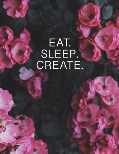Eat. Sleep. Create. Entrepreneur Notebook Lean Canvas Business Ideas Journal: Womens Floral Business Idea Book