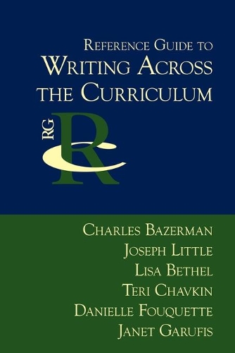 Reference Guide to Writing Across the Curriculum: (Reference Guides to Rhetoric and Composition)