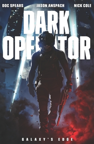 Dark Operator: A Military Science Fiction Special Forces Thriller(1 Dark Operator)
